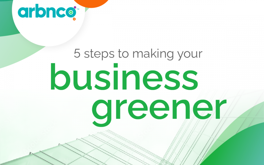 5 Steps To Make Your Business Greener